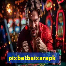 pixbetbaixarapk