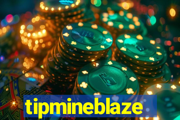 tipmineblaze